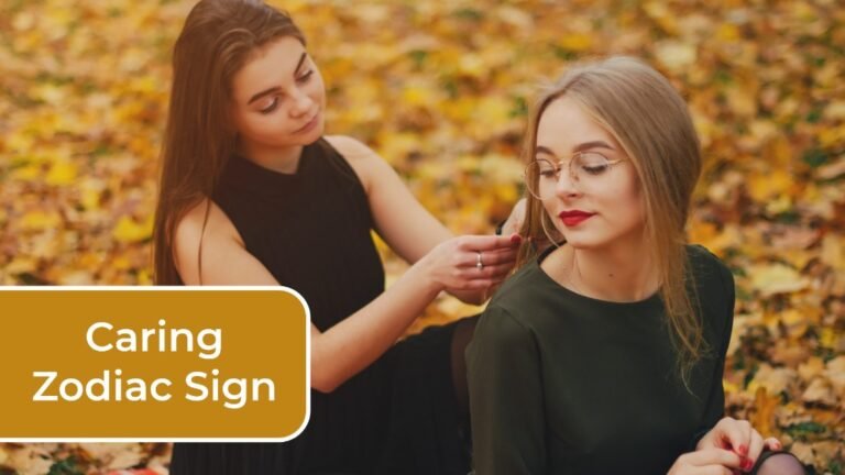 Top 4 Zodiac Signs Known for Their Caring Nature 6 Top 4 Zodiac Signs Known for Their Caring Nature