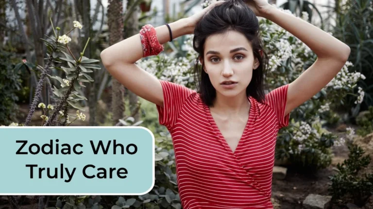 Top 4 Zodiac Signs Who Truly Care About Others 4 Top 4 Zodiac Signs Who Truly Care About Others